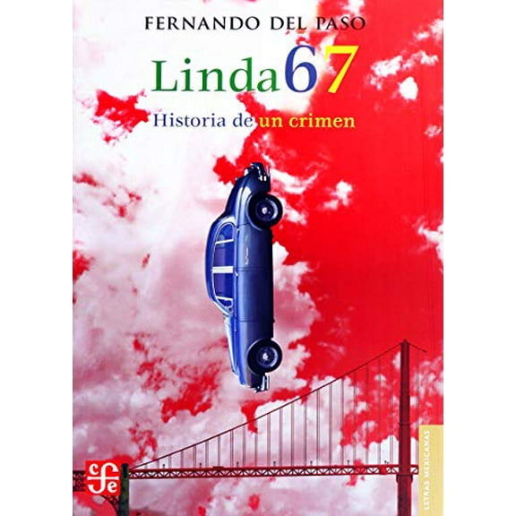 Pre-Owned Linda 67. Historia de un crimen (Letras Mexicanas) (Spanish Edition), 9786071648914, 6071648912, Paperback,