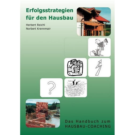 Erfolgsstrategien fÃ¼r den Hausbau: Das Handbuch zum Hausbau-Coaching, (Paperback)