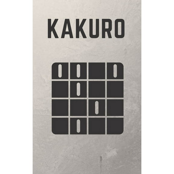 Kakuro: Activity book, Puzzle Book-Griddlers-Number Logic Puzzles: KAKURO Levels Cross Sums- BRAIN GAMES ACTIVITY BOOK - Puzzle book-Japan (Paperback)
