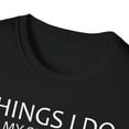 thumbnail image 4 of Things I Do In My Spare Time, Gildan Unisex T-Shirt, Graphic Tee, S-3XL, 4 of 5