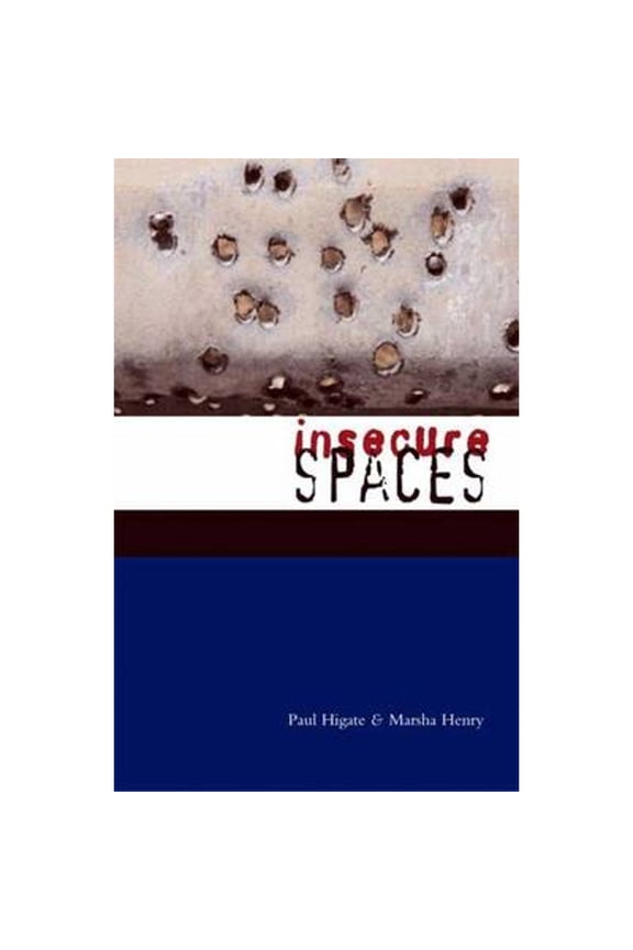 Pre-Owned Insecure Spaces: Peacekeeping, Power and Performance in Haiti, Kosovo and Liberia (Hardcover) by Doctor Marsha Henry, Doctor Paul Higate