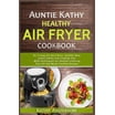 Nuwave Air Fryer Cookbook for Beginners (Paperback) - Walmart.com