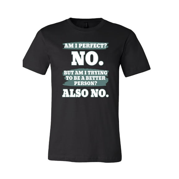 Am I Perfect Black T-Shirt