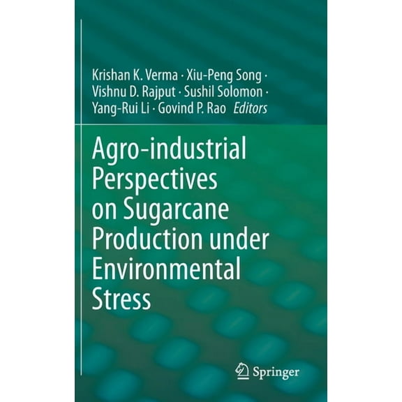 Agro-Industrial Perspectives on Sugarcane Production Under Environmental Stress, (Hardcover)