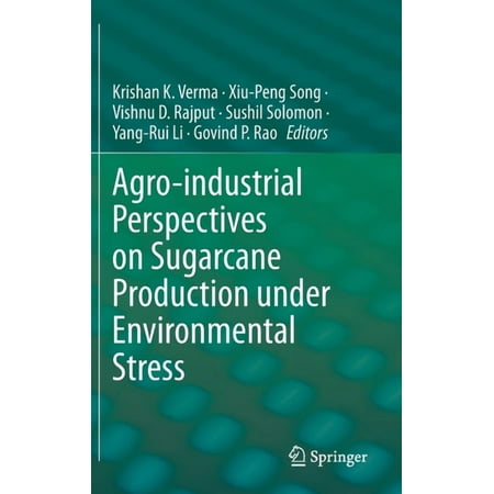 Agro-Industrial Perspectives on Sugarcane Production Under Environmental Stress (Hardcover)