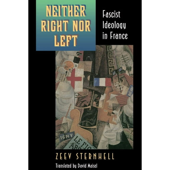 Neither Right Nor Left: Fascist Ideology in France, (Paperback)