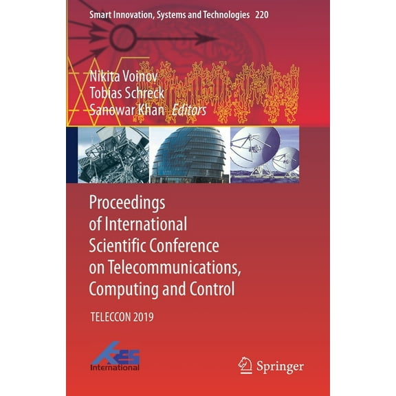 Smart Innovation, Systems and Technologi Proceedings of International Scientific Conference on Telecommunications, Computing and Control: Teleccon 2019, Book 220, (Paperback)