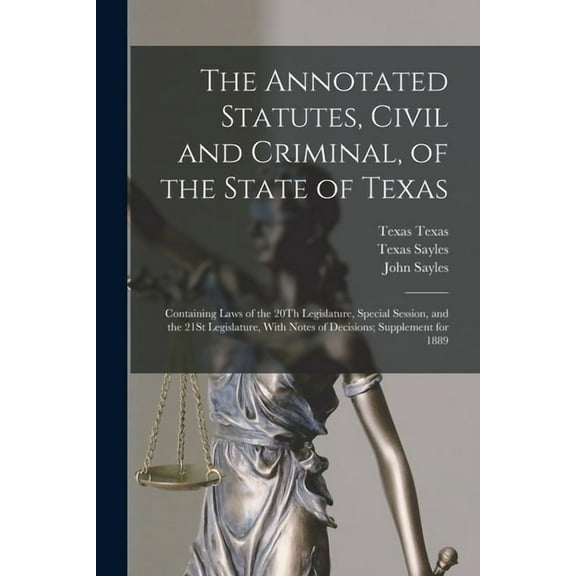 The Annotated Statutes, Civil and Criminal, of the State of Texas, (Paperback)