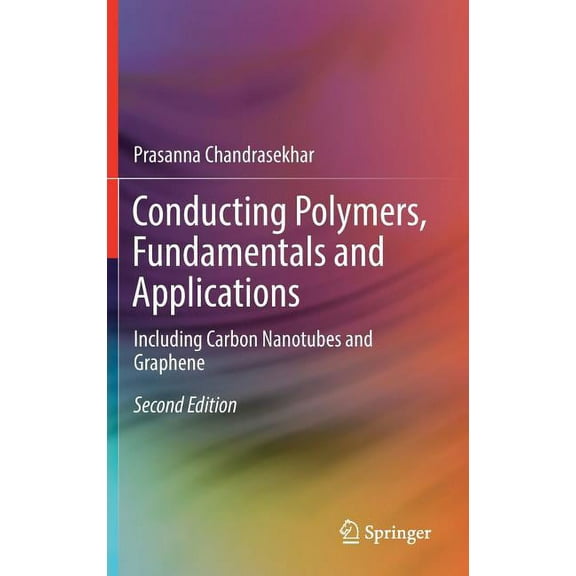 Conducting Polymers, Fundamentals and Applications: Including Carbon Nanotubes and Graphene, (Hardcover)