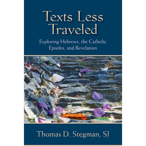 Pre-Owned Texts Less Traveled: Exploring Hebrews, the Catholic Epistles, and Revelation (Paperback) 0809155257 9780809155255