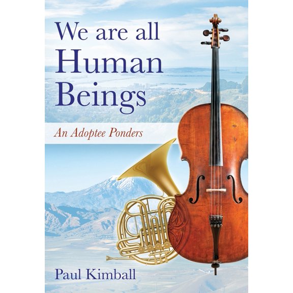 We Are All Human Beings: An Adoptee Ponders, (Hardcover)