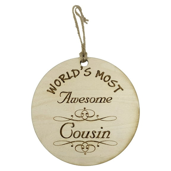 Worlds most Awesome Cousin - Ornament - Raw Wood