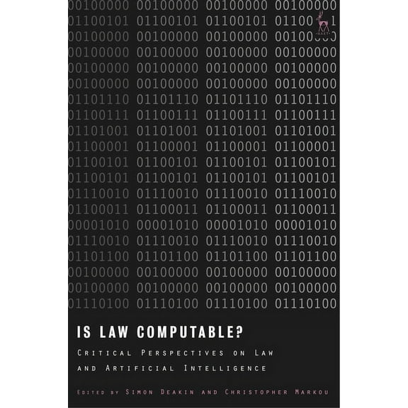 Is Law Computable?: Critical Perspectives on Law and Artificial Intelligence, (Paperback)