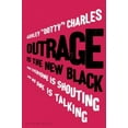 thumbnail image 4 of Outraged: Why Everyone Is Shouting and No One Is Talking, 4 of 4