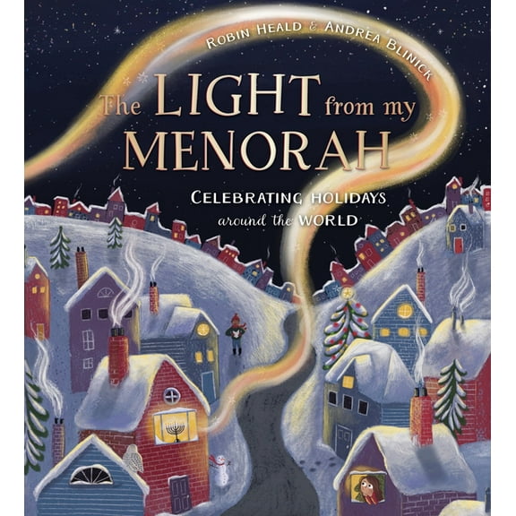 The Light from My Menorah: Celebrating Holidays Around the World, (Hardcover)