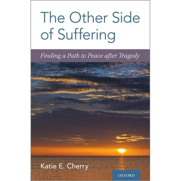 Other Side of Suffering: Finding a Path to Peace After Tragedy, (Hardcover)