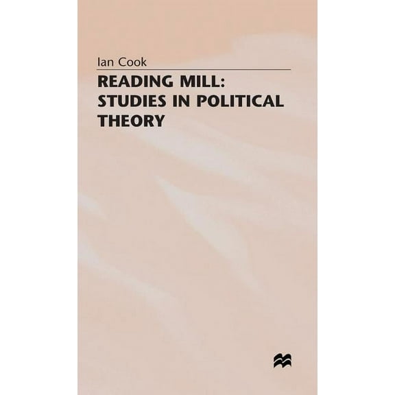 Reading Mill: Studies in Political Theory, (Hardcover)