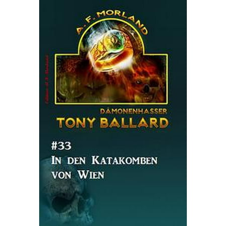 Tony Ballard #33: In den Katakomben von Wien -