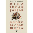 thumbnail image 1 of Libro Diez Ideas Falsas Sobre La Edad Media Tapa Blanda, Autor Martin Aurell, Editorial Taurus, 1 of 1
