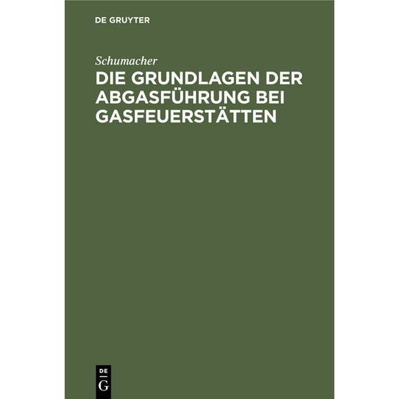 Die Grundlagen Der Abgasfhrung Bei Gasfeuersttten (Hardcover)