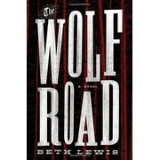 The Wolf Road: A Novel, Pre-Owned (Hardcover)