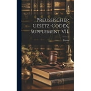 Preussischer Gesetz-Codex, Supplement VII. (Hardcover)