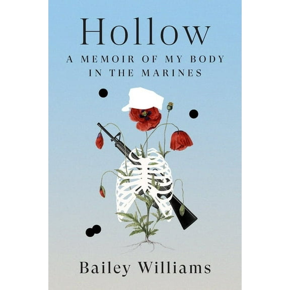 Hollow: A Memoir of My Body in the Marines, (Hardcover)