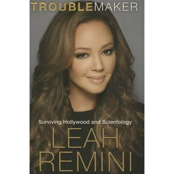 Pre-Owned Troublemaker: Surviving Hollywood and Scientology (Hardcover 9781101886960) by Leah Remini, Rebecca Paley