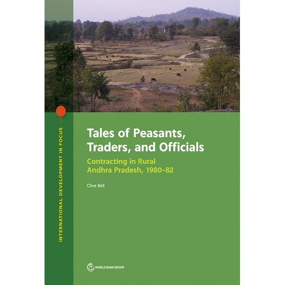 Tales of Peasants, Traders, and Officials: Contracting in Rural Andhra Pradesh, 1980-82, (Paperback)