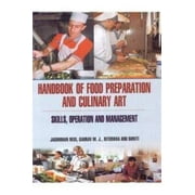 Handbook of Food Preparation and Culinary Art: Skills,Operation and Management - Gaurav M J Jagmohan Negi