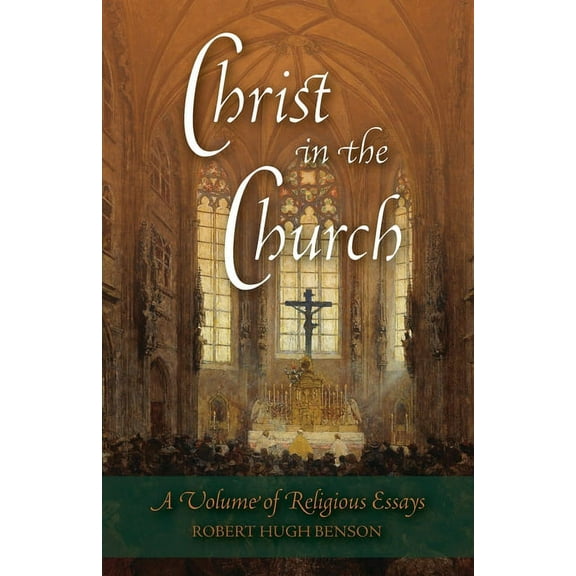 Christ in the Church: A Volume of Religious Essays, (Paperback)