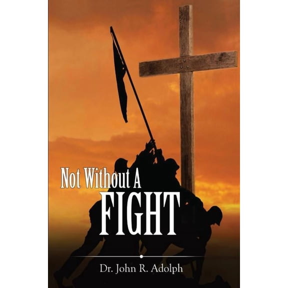 Not Without A Fight: A 30 Day Devotional through the Book of James, (Paperback)