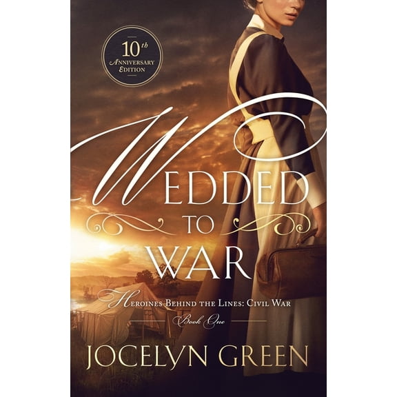 Heroines Behind the Lines Civil War Wedded to War, Book 1, (Paperback)