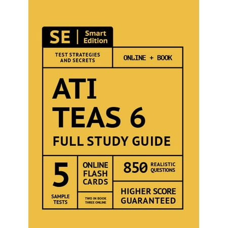 Ati Teas 6 Full Study Guide 2nd Edition: Complete Subject Review with 5 Full Practice Tests Online + Book, 850 Realistic Questions, Plus 400 Online Flashcards (Best Flashcard Study App)