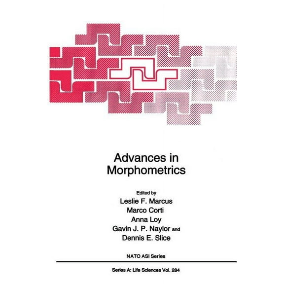 NATO Science Series A: Advances in Morphometrics, Book 284, (Paperback)
