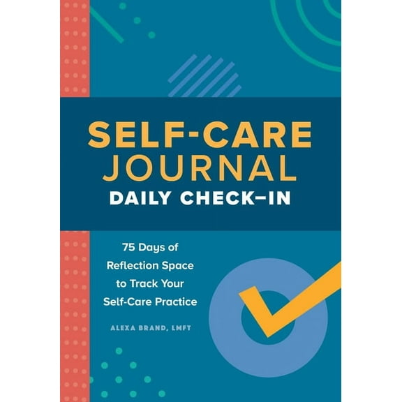 Self-Care Journal: Daily Check-In: 75 Days of Reflection Space to Track Your Self-Care Practice, (Paperback)