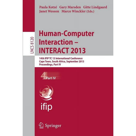 Human-Computer Interaction -- Interact 2013: 14th Ifip Tc 13 International Conference, Cape Town, South Africa, Septembe, (Paperback)