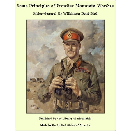 Some Principles of Frontier Mountain Warfare -