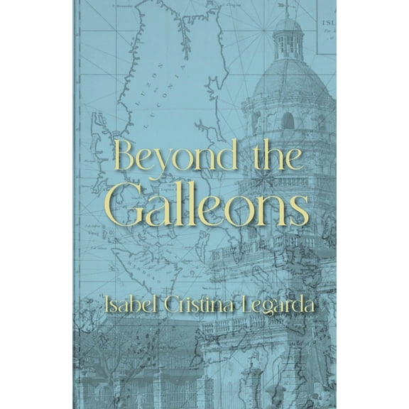 Beyond the Galleons, (Paperback)