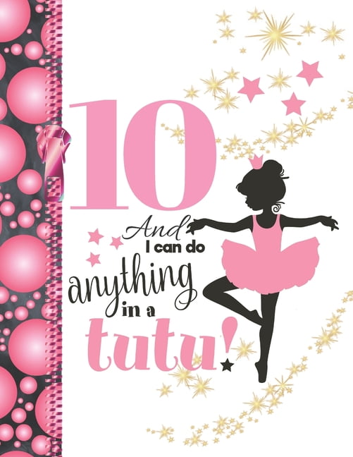 10 And I Can Do Anything In A Tutu : Ballerina Sudoku Puzzle Books For 10 Year Old Ballet Girls - Easy Beginners Activity Puzzle Book For Those On The ...