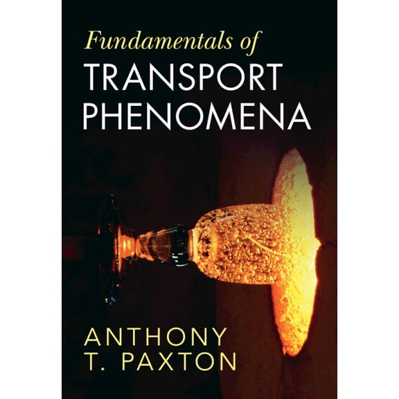 Fundamentals of Transport Phenomena, (Hardcover)