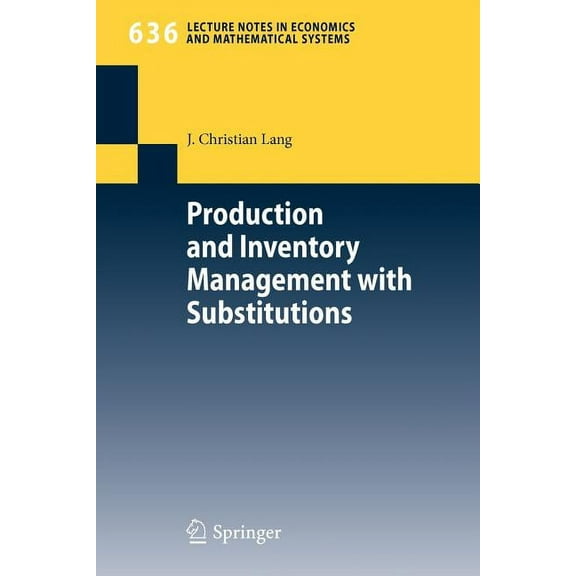 Lecture Notes in Economic and Mathematic Production and Inventory Management with Substitutions, Book 636, (Paperback)