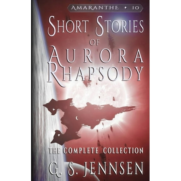 Short Stories of Aurora Rhapsody: The Complete Collection, (Paperback)
