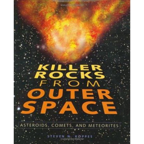 Pre-Owned Killer Rocks from Outer Space: Asteroids, Comets, and Meteorites(Discovery) (Unknown) 0822528614 9780822528616