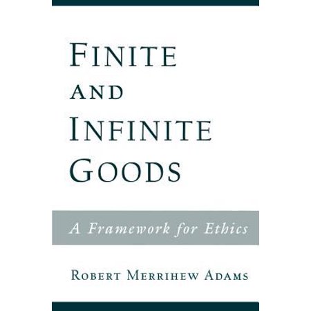 Finite and Infinite Goods: A Framework for Ethics