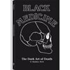Black Medicine: The Dark Art of Death [Paperback - Used]