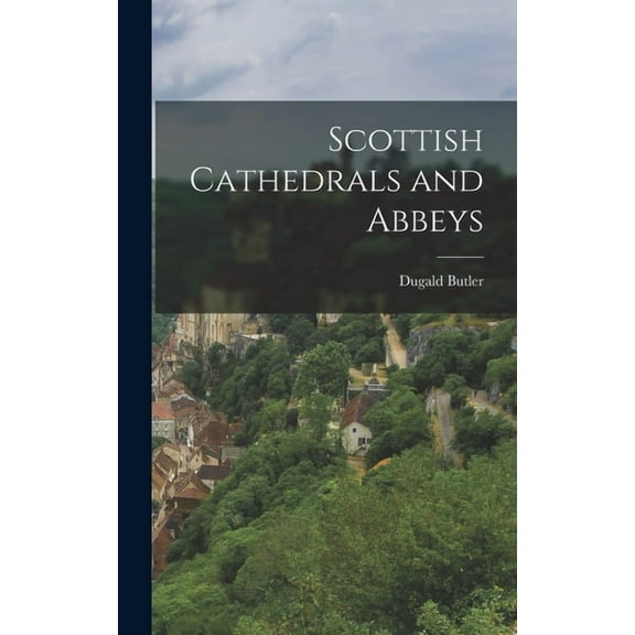 Scottish Cathedrals and Abbeys (Hardcover)