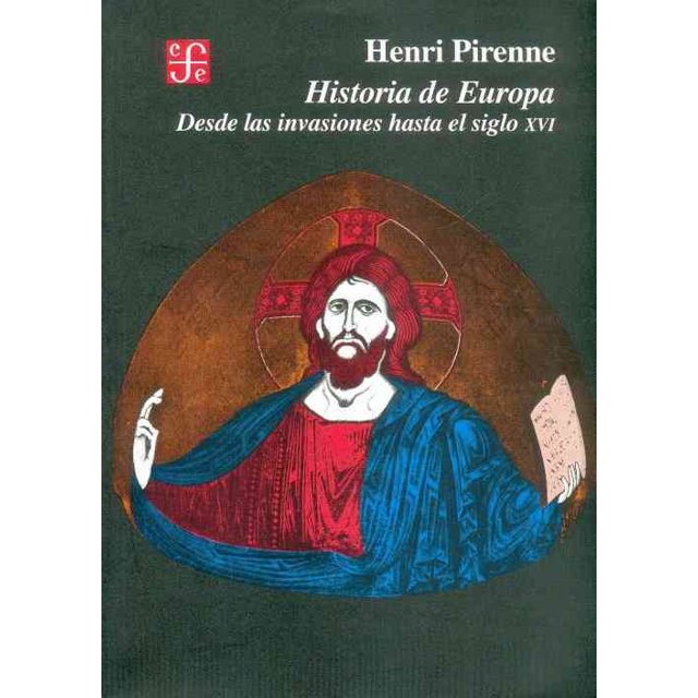 HISTORIA DE EUTROPA: DESDE LAS INVASIONES HASTA EL SIGLO XVI FONDO DE CULTURA ECONOMICA HENRI PIRENNE