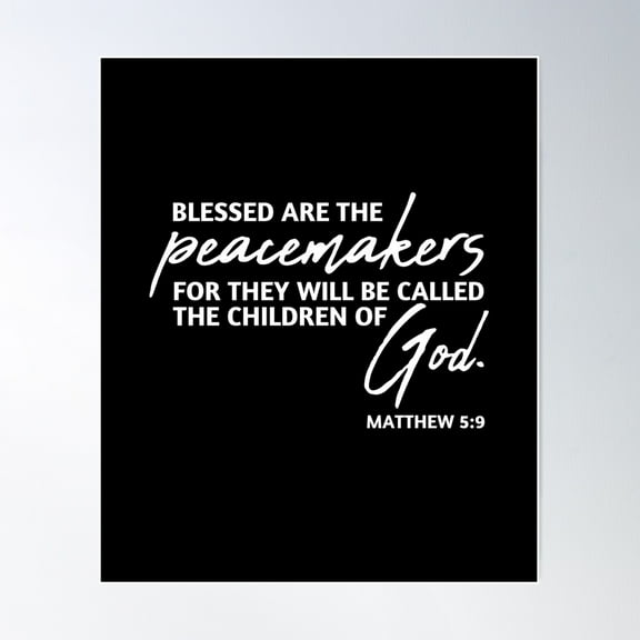 Blessed Are The Peacemakers... Children Of God Matthew 5:9 Poster Wall Art, Modern Wall Decor For Living Room Bedroom, 8x12 UNFRAMED