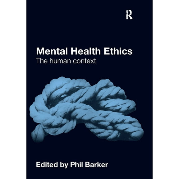 Mental Health Ethics: The Human Context, (Paperback)